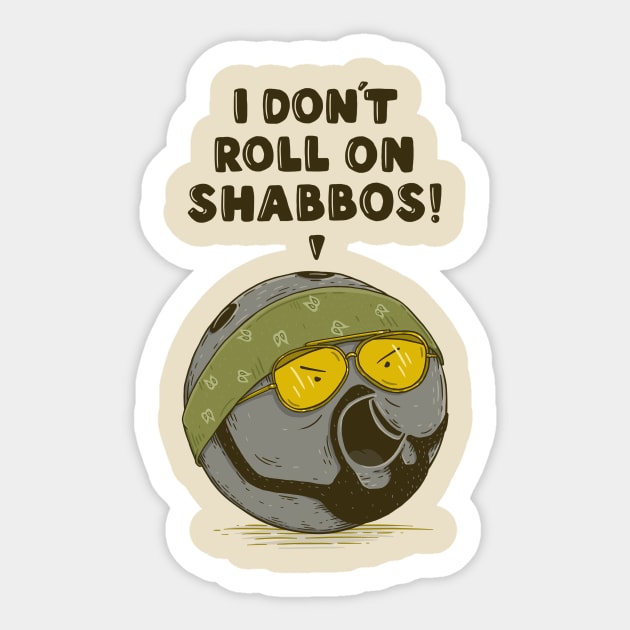 I don't roll on Shabbos! Sticker by melmike